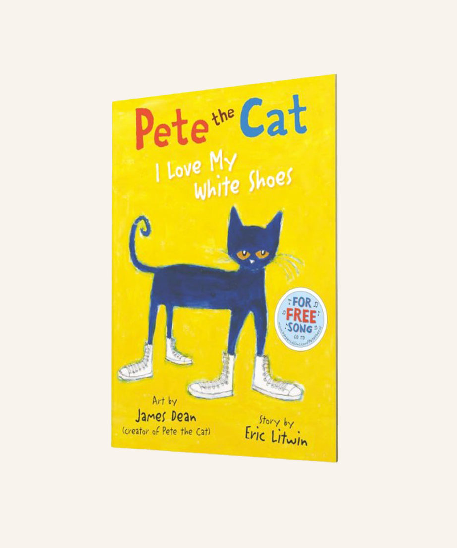 Pete the Cat: I Love My White Shoes