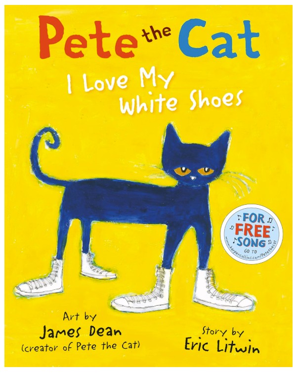 Pete the Cat: I Love My White Shoes