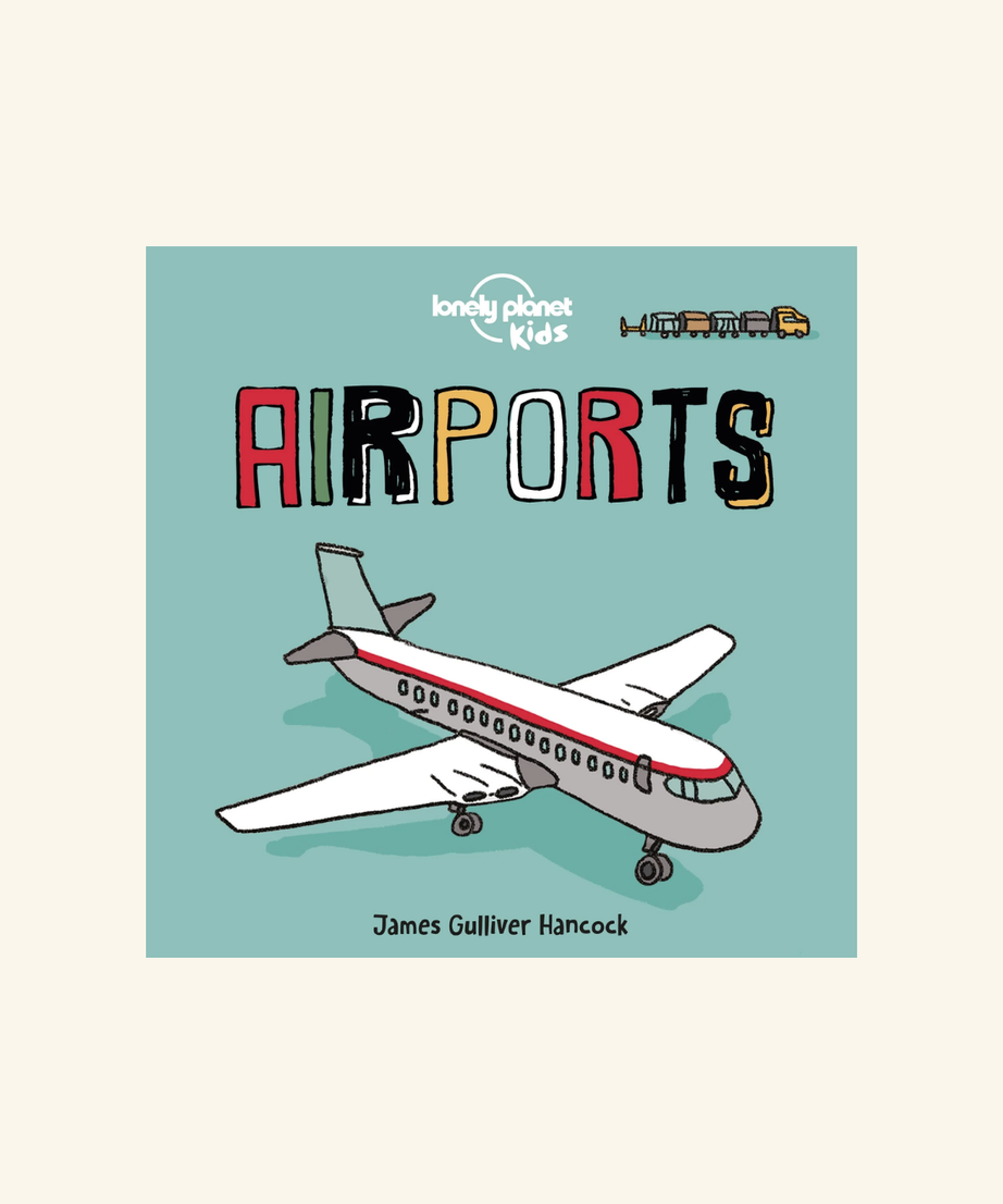 Airports by Lonely Planet Kids